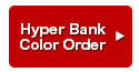 Hyper Bank Color Order