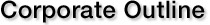 Corporate Outline 